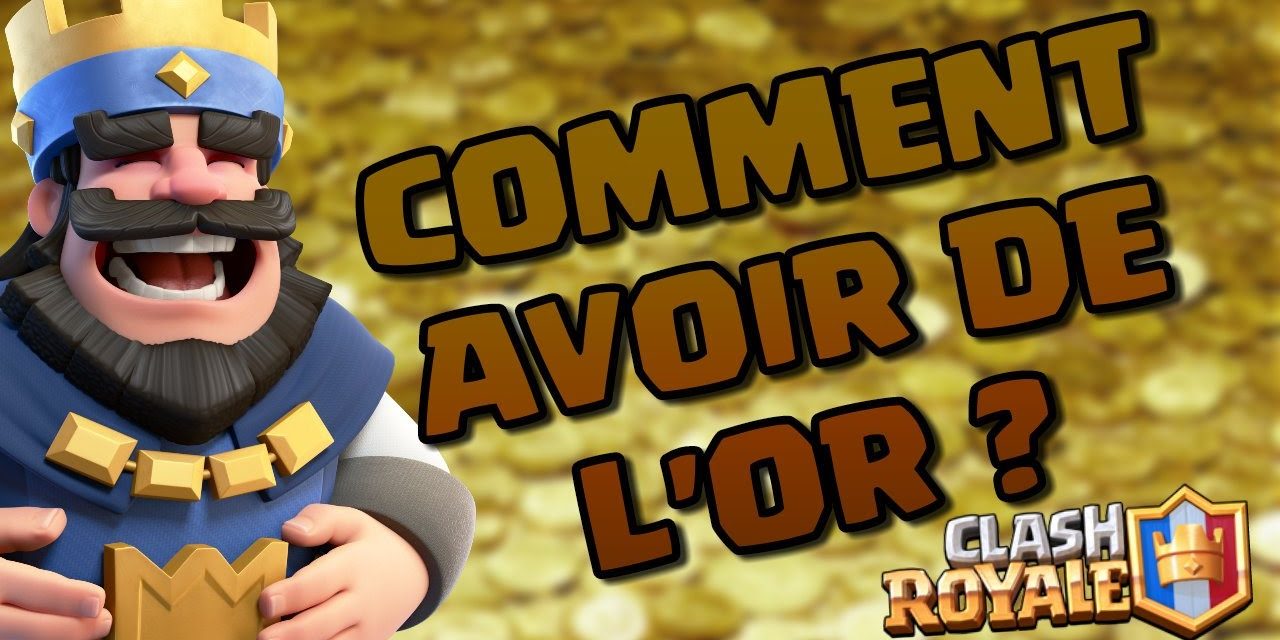 Se faire rapidement de l’or sur Clash Royale