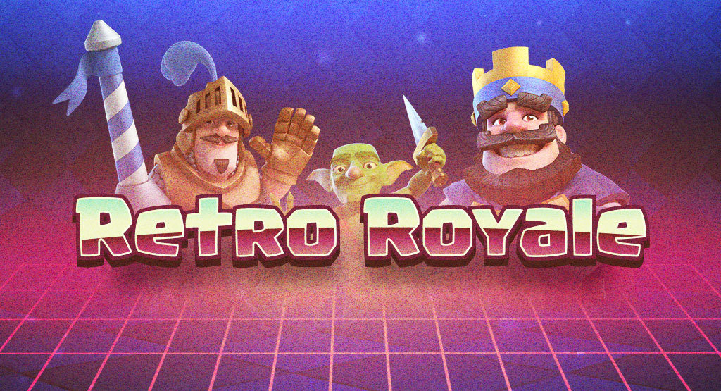 Le Défi « Retro Royale » le 30 Mars sur Clash Royale !