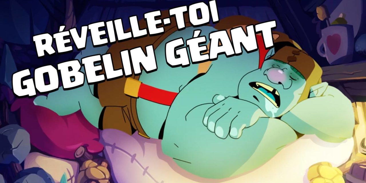 Nouvelle Carte Clash Royale : Gobelin Géant (Goblin Giant) – 30 Août 2018